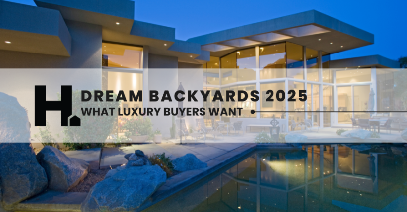 Dream Backyards of 2025: What Luxury Homebuyers Really Want